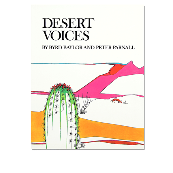 Desert Voices by Byrd Baylor and Peter Parnall - El Cosmico Provision Company