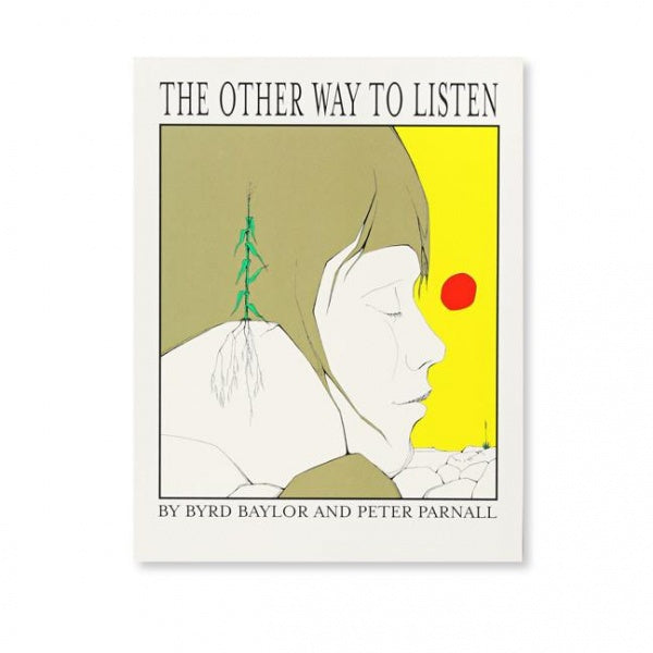 The Other Way To Listen by Byrd Baylor & Peter Parnall